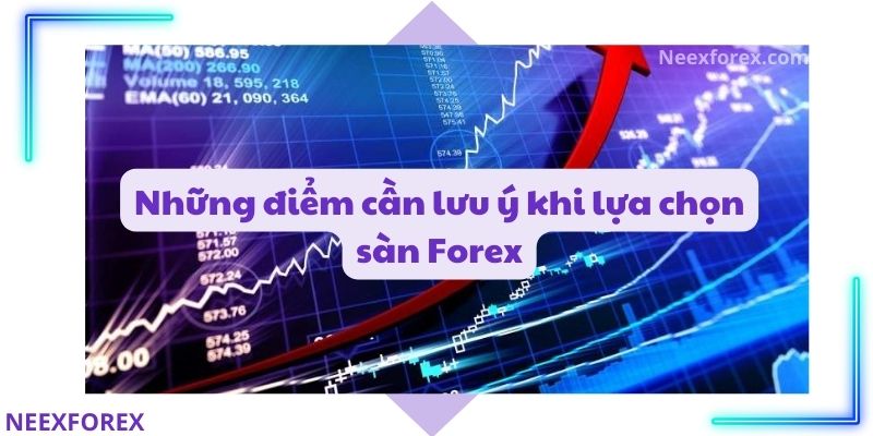 Những điểm cần lưu ý khi lựa chọn sàn Forex