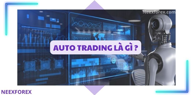 Auto Trading là gì?