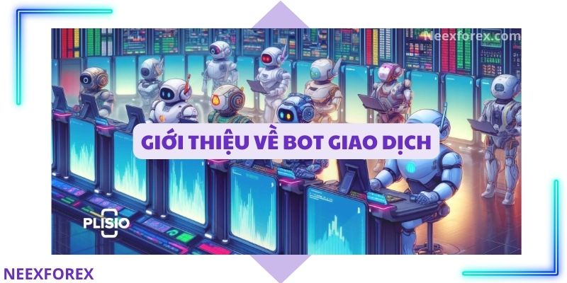 Bot giao dịch là gì? 